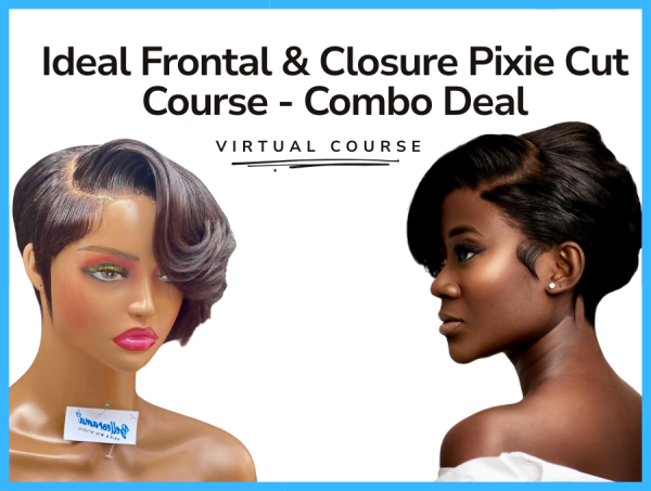 Ideal Frontal & Closure Pixie Cut Course - Combo Deal
